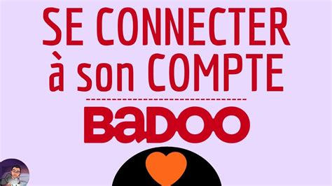 badoo se connecter gratuit|Badoo se connecter : comment faire